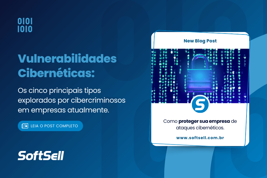 Capa de destaque para divulgação de novo artigo no blog da SoftSell. Como as vulnerabilidades cibernéticas podem aumentar o risco de ataques nas empresas.