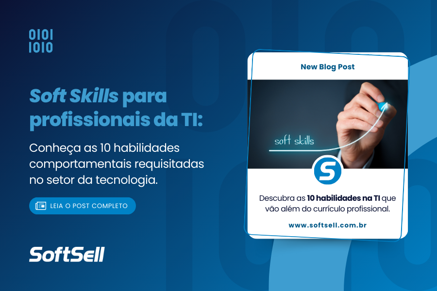 Soft Skills para profissionais de TI: conheça as 10 habilidades comportamentais mais requisitadas em tecnologia da informação.